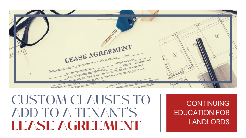 Custom Clauses To Add to a Tenant's Lease Agreement | Continuing Education for Pleasanton Landlords