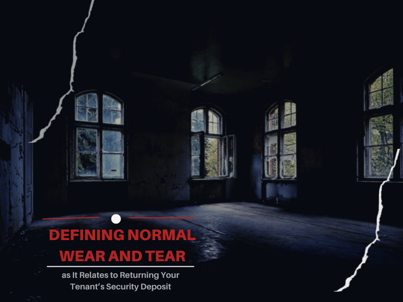 Defining Normal Wear and Tear as It Relates to Returning Your Tenant’s Security Deposit | Pleasanton CA Property Management