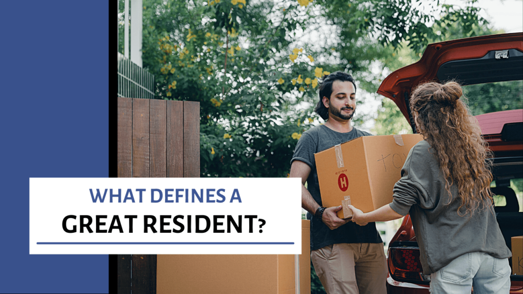 What Defines a Great Resident? | Pleasanton Landlords Need to Know